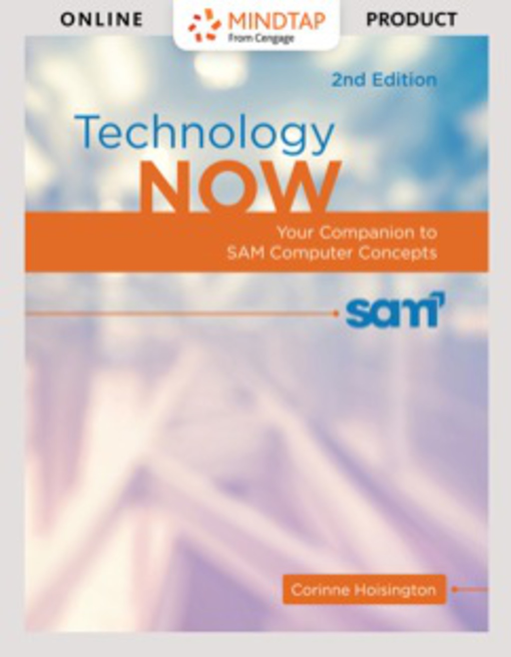 MindTap Computing for Hoisington's Technology Now: Your Companion to SAM Computer Concepts, 2nd Edition [Instant Access], 1 term (6 months) 2nd Edition â€“ PDF/EPUB Version Downloadable